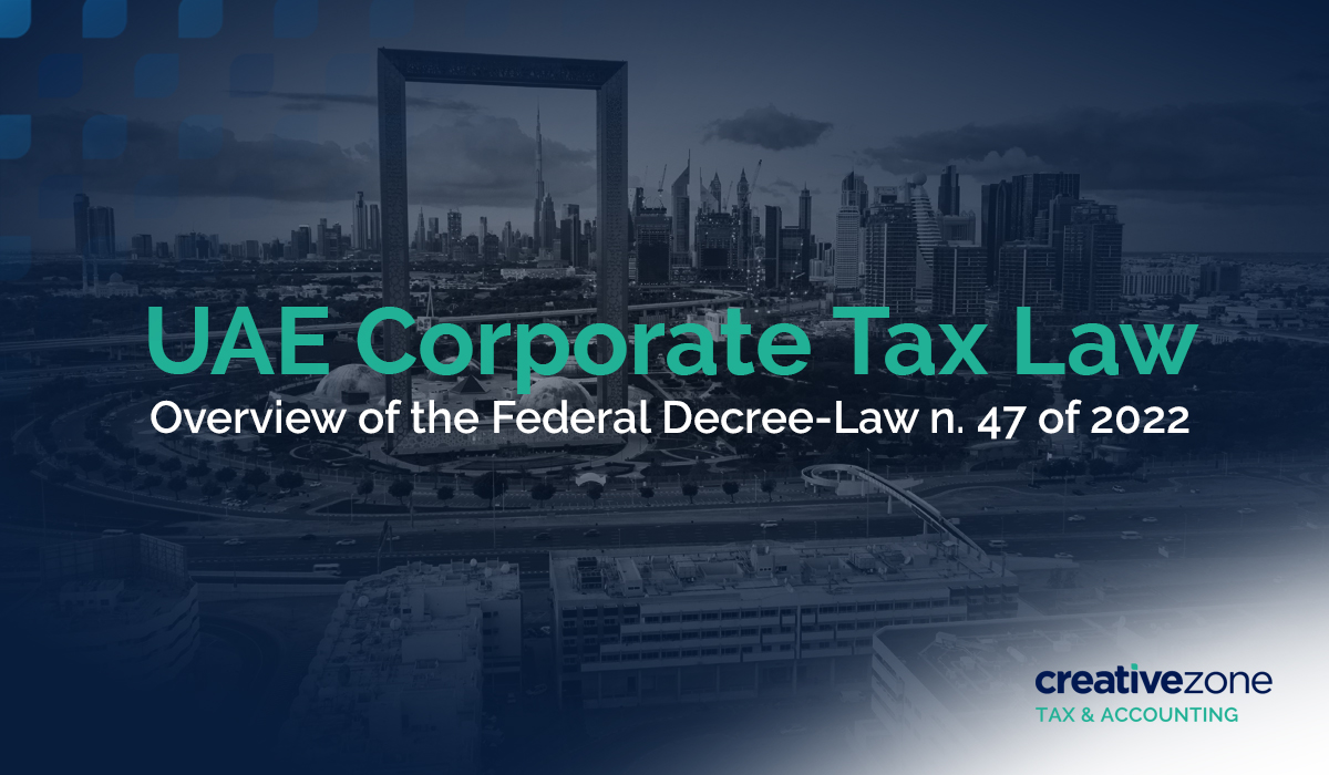 UAE Corporate Tax - Overview of the federal decree-law n47 of 2022