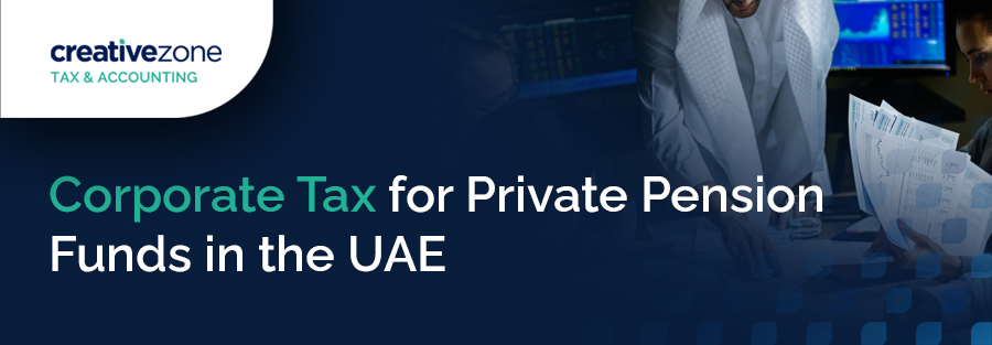 Corporate Tax for Private Pension Funds in the UAE