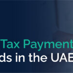 Corporate Tax Payments and Refunds in the UAE