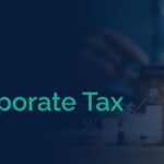 VAT vs. Corporate Tax in the UAE