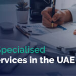 The Need for Specialised Accounting Services in Dubai