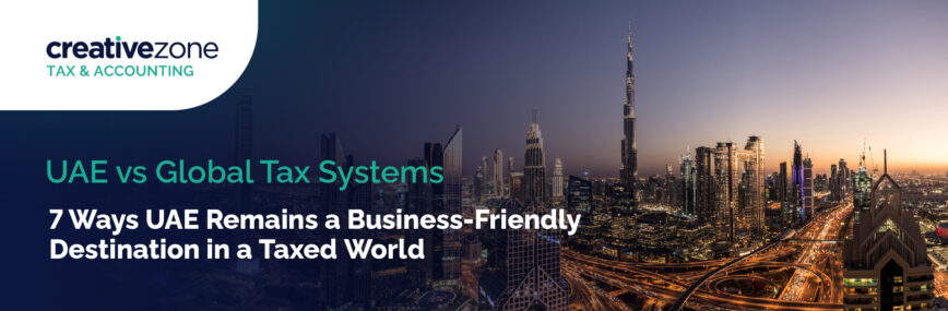 The UAE Tax System vs. Global Tax Systems